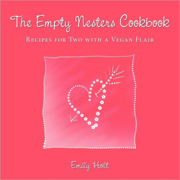 The Empty Nesters Cookbook: Recipes for Two with a Vegan Flair