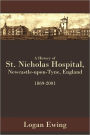 A History Of St. Nicholas Hospital, Newcastle-Upon-Tyne, England 1869-2001