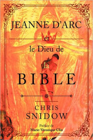 Title: Jeanne D'Arc et le Dieu de la Bible, Author: Chris Snidow
