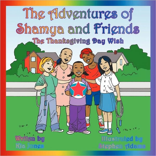 The Adventures Of Shamya And Friends: The Thanksgiving Day Wish By Kia 