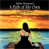Title: A Path of My Own, Author: Jolene Paonessa