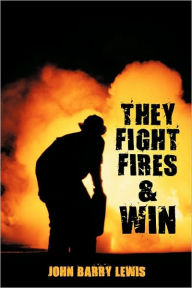 They Fight Fires And Win