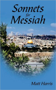 Title: Sonnets for Messiah, Author: Matt Harris