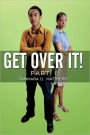 Get Over It!