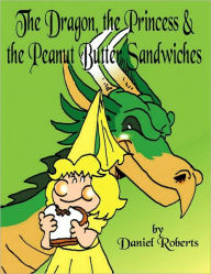 The Dragon, The Princess And The Peanut Butter Sandwiches