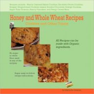 Honey And Whole Wheat Recipes