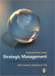Title: Strategic Management: Concepts and Cases - Competitiveness and Globalization / Edition 9, Author: Michael A. Hitt