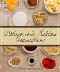 Le Cordon Bleu Patisserie and Baking Foundations
