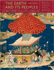 The Earth and Its Peoples: A Global History, Volume B / Edition 5