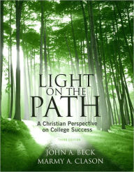 Light on the Path: A Christian Perspective on College Success / Edition 3