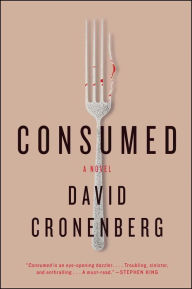 Title: Consumed, Author: David Cronenberg
