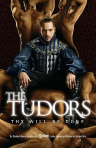 Title: The Tudors: Thy Will Be Done, Author: Michael Hirst