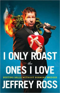 I Only Roast the Ones I Love: Busting Balls Without Burning Bridges