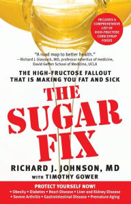 Title: The Sugar Fix: The High-Fructose Fallout That Is Making You Fat and Sick, Author: Richard J. Johnson M.D.