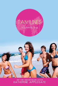 Title: Tan Lines: Sand, Surf, and Secrets; Rays, Romance, and Rivalry; Beaches, Boys, and Betrayal, Author: Katherine Applegate