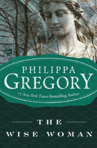 Title: The Wise Woman, Author: Philippa Gregory