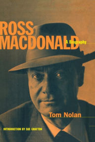 Title: Ross MacDonald: A Biography, Author: Tom Nolan