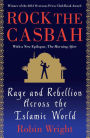 Rock the Casbah: Rage and Rebellion Across the Islamic World with a new concluding chapter by the author