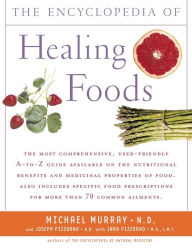 Title: The Encyclopedia of Healing Foods, Author: Michael T. Murray M.D.