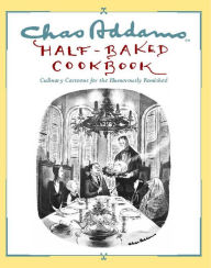 Title: Chas Addams Half-Baked Cookbook: Culinary Cartoons for the Humorously Famished, Author: Charles Addams