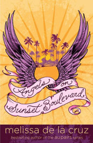 Title: Angels on Sunset Boulevard, Author: Melissa de la Cruz