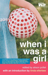 Title: When I Was a Girl, Author: Alison Pollet