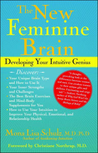 Title: The New Feminine Brain: How Women Can Develop Their Inner Strengths, Geniu, Author: Mona Lisa Schulz M.D.