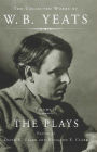 The Collected Works of W. B. Yeats: The Plays