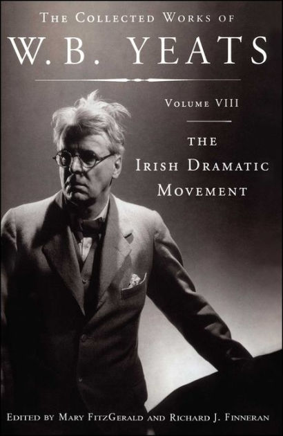 The Collected Works Of W.B. Yeats Volume VIII By William Butler Yeats ...