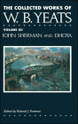 The Collected Works of W.B. Yeats Vol. XII: John Sherman and Dhoya
