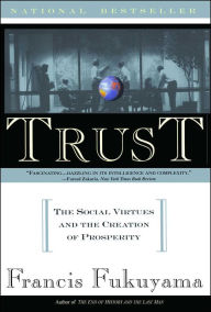 Trust: Human Nature and the Reconstitution of Social Order