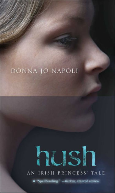 Ebook Hush An Irish Princess Tale By Donna Jo Napoli