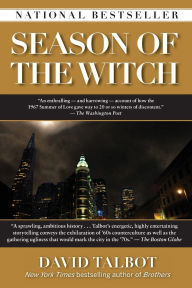 Title: Season of the Witch: Enchantment, Terror, and Deliverance in the City of Love, Author: David Talbot