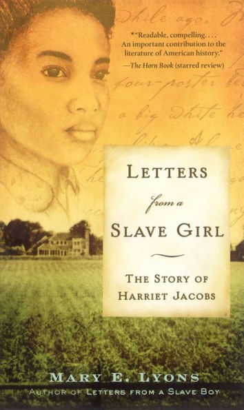 Letters from a Slave Girl: The Story of Harriet Jacobs