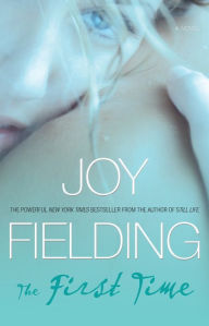 Title: The First Time, Author: Joy Fielding