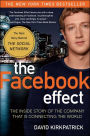 The Facebook Effect: The Inside Story of the Company That Is Connecting the World