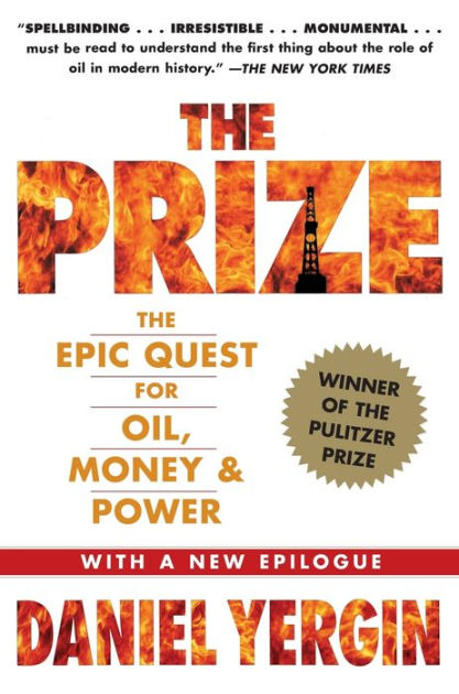 The Prize: The Epic Quest for Oil, Money & Power by Daniel Yergin