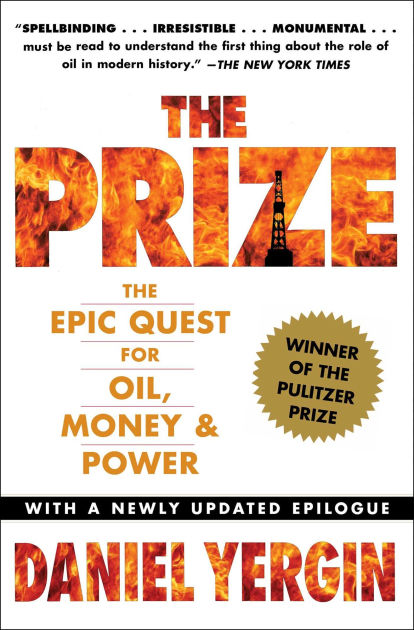 The Prize: The Epic Quest for Oil, Money & Power by Daniel Yergin