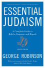 Essential Judaism: A Complete Guide to Beliefs, Customs and Rituals