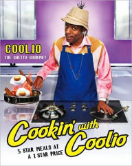Title: Cookin' with Coolio: 5 Star Meals at a 1 Star Price, Author: Coolio