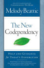 The New Codependency: Help and Guidance for Today's Generation