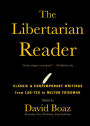 The Libertarian Reader: Classic and Contemporary Writings from Lao-Tzu to Milton Friedman