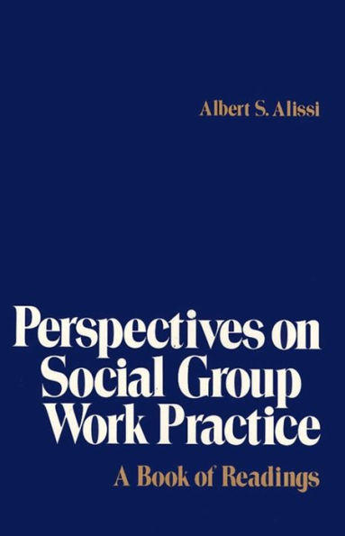 Perspectives on Social Group Work Practice: A Book of Readings