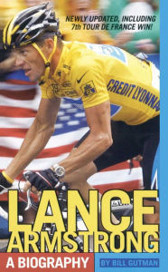 Title: Lance Armstrong: A Biography, Author: Bill Gutman