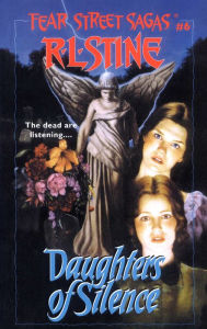 Title: Daughters of Silence (Fear Street Sagas #6), Author: R. L. Stine