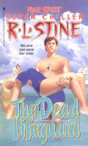 Title: The Dead Lifeguard (Fear Street Super Chiller Series #6), Author: R. L. Stine