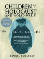 Children in the Holocaust and World War II: Their Secret Diaries