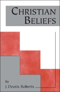 Title: Christian Beliefs, Author: J. Deotis Roberts