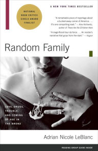 Title: Random Family: Love, Drugs, Trouble, and Coming of Age in the Bronx, Author: Adrian Nicole LeBlanc