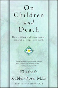 Title: On Children and Death, Author: Elisabeth Kübler-Ross